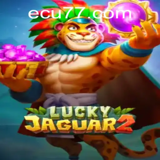 Descubra o Mundo de Luckyjaguar2 no Ecu777.com